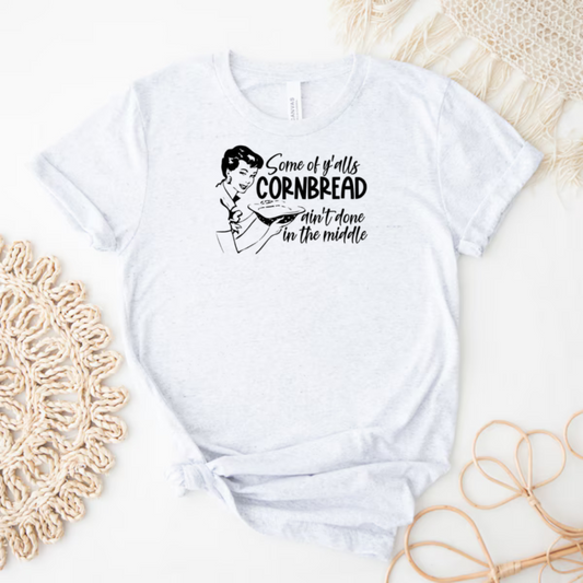 Some Of Yall's Cornbread Shirt