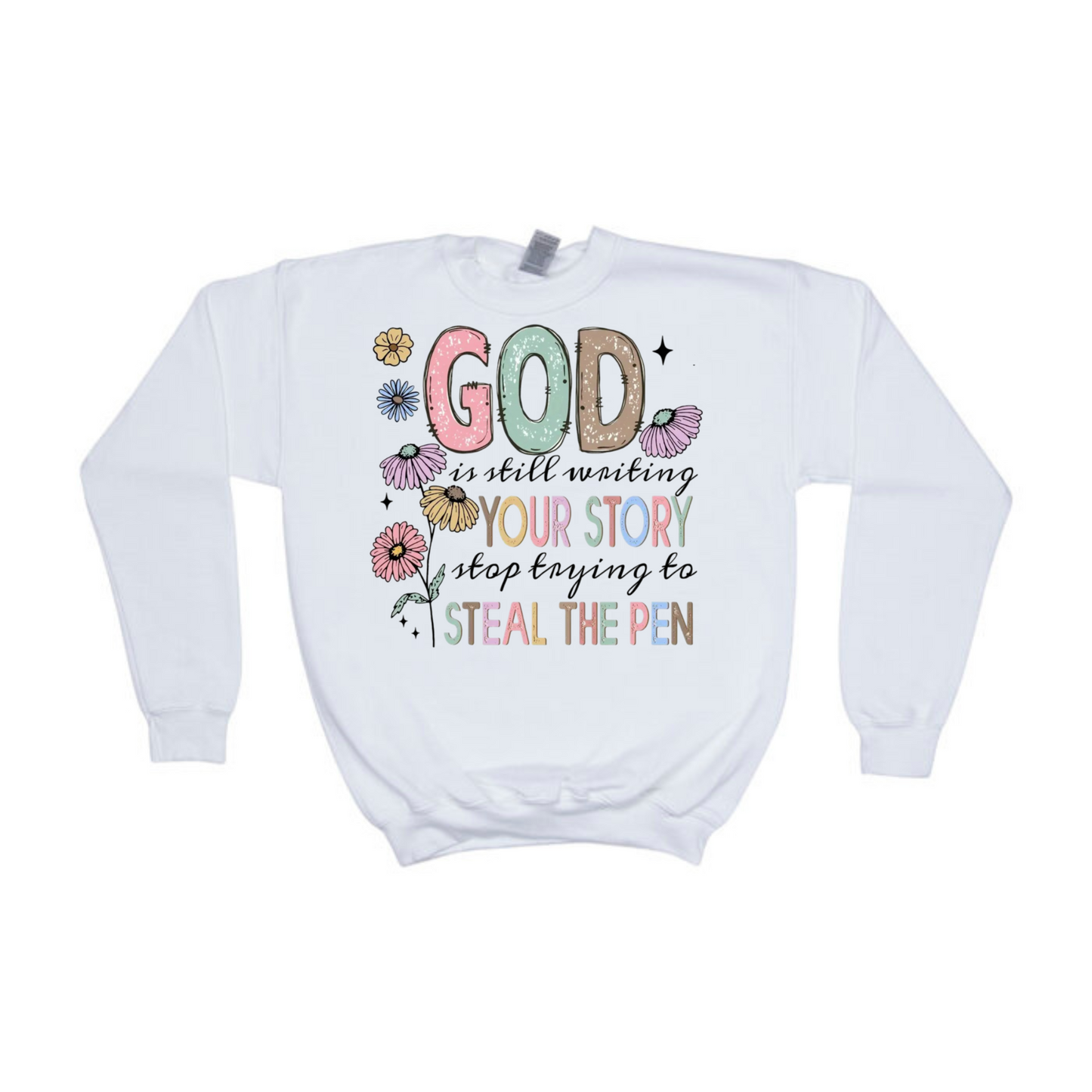 God is Still Writing Your Story Crewneck