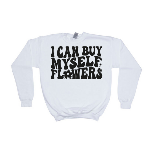 I Can Buy Myself Flowers Crewneck